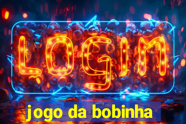 jogo da bobinha